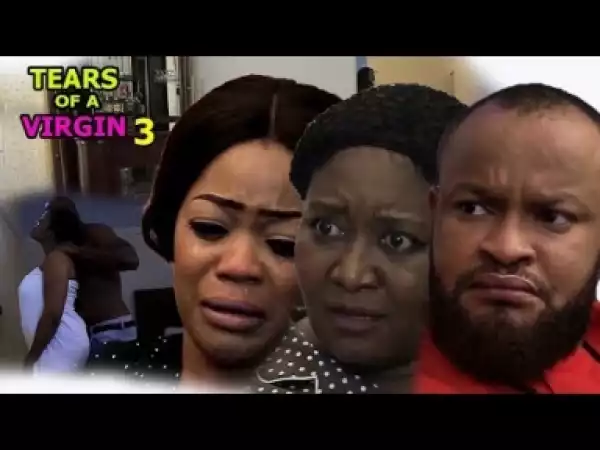 Video: Tears Of A Virgin [Season 3] - Latest Nigerian Nollywoood Movies 2018